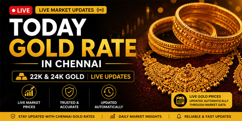 Today gold rate in Chennai live 22K and 24K updates