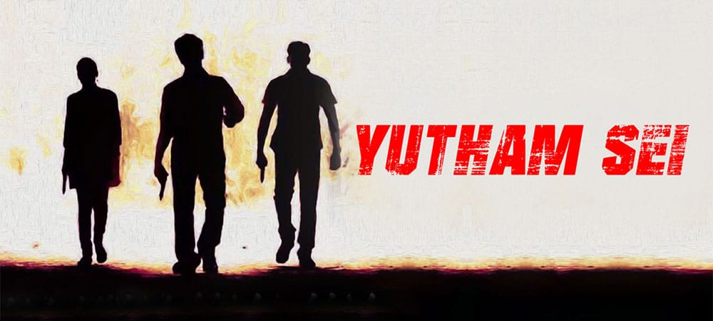 Best Tamil Thriller Movies Yutham Sei